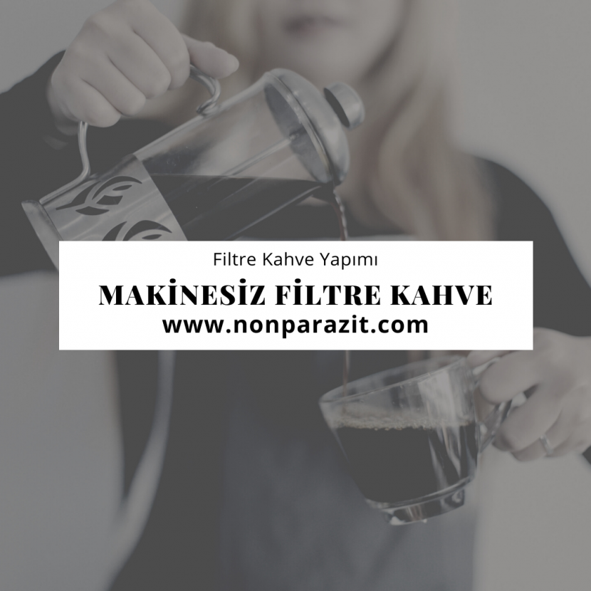 Makinesiz Filtre Kahve Nasıl Yapılır? Proje Makinesi